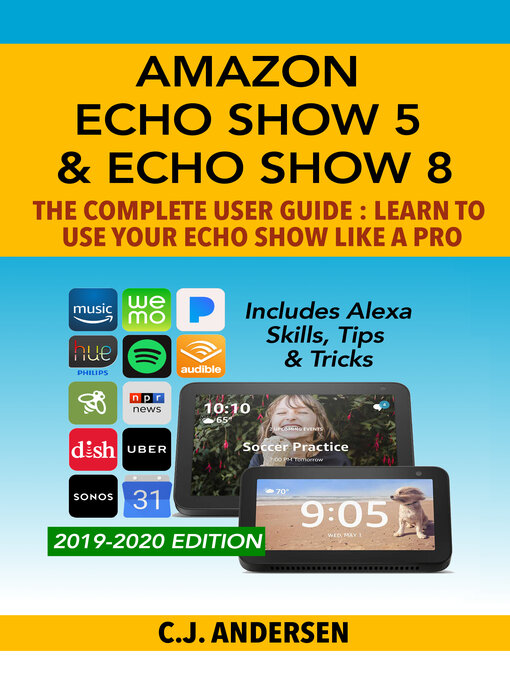 Cover image for Amazon Echo Show 5 & Echo Show 8--The Complete User Guide